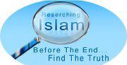 researching-islam | Before The End …Find The Truth